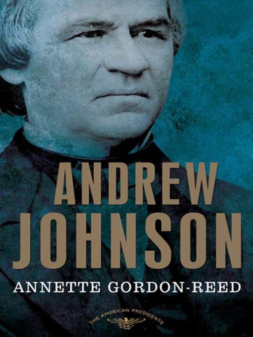 Title details for Andrew Johnson by Annette Gordon-Reed - Wait list